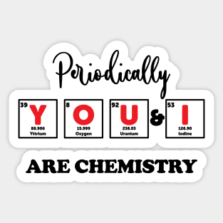 You & I Are chemistry Sticker